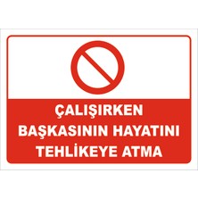 Vizyon Trafik Çalışırken Başkasının Hayatını Tehlikeye Atma Levhası 15X21 cm Galvaniz Saç 0,4 mm