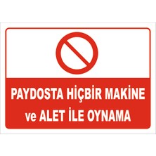 Vizyon Trafik Paydosta Hiçbir Makine ve Aletle Oynama Levhası 15X21 cm Galvaniz Saç 0,4 mm