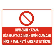 Vizyon Trafik Kimsenin Kazaya Uğramayacağından Emin Olmadan Hiçbir Makineyi Hareket Ettirme Levhası 15X21 cm Galvaniz Saç 0,4 mm