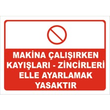 Vizyon Trafik Makina Çalışırken Kayışları-Zincirleri Elle Ayarlamak Yasaktır Levhası 15X21 cm Sticker