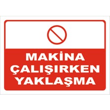 Vizyon Trafik Makina Çalışırken Yaklaşma Levhası 15X21 cm Galvaniz Saç 0,4 mm