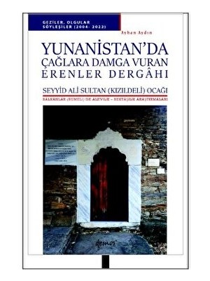Yunanistan’da Çağlara Damga Vuran Erenler Dergahı