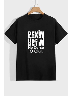 Trendypassion Unisex Beyim Ne Derse O Olur Baskılı T-Shirt