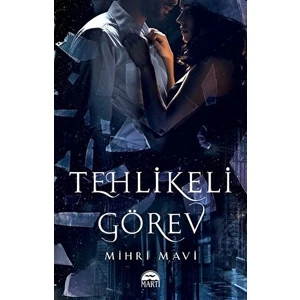 Tehlikeli Görev - Mihri Mavi