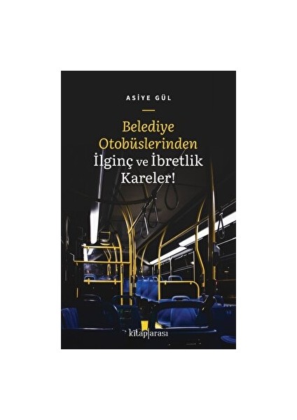 Belediye Otobüslerinden Ilginç ve Ibretlik Kareler!