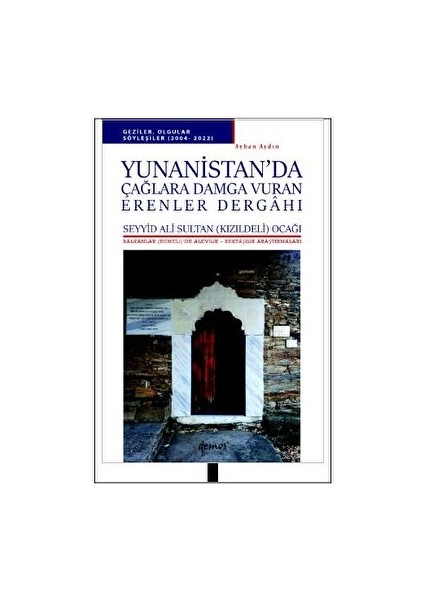 Yunanistan’da Çağlara Damga Vuran Erenler Dergahı