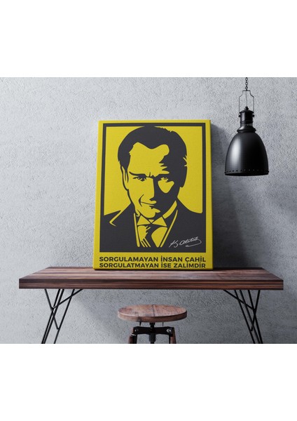 Mustafa Kemal Atatürk: Sorgulamayan Insan Cahildir Dikey Kanvas Tablo