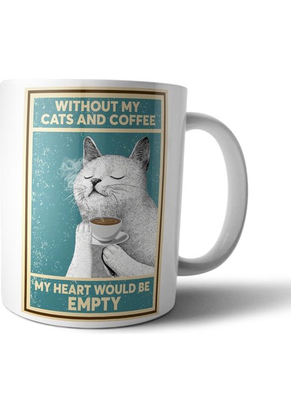 Kedim ve Kahvem Olmasa Kalbim Boş Kalırdı Kupa Bardak Model 1