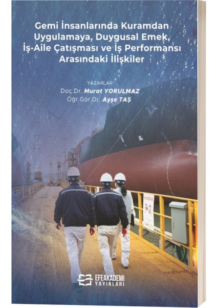 Gemi Insanlarında Kuramdan Uygulamaya, Duygusal Emek-Murat Yorulmaz – Ayşe Taş