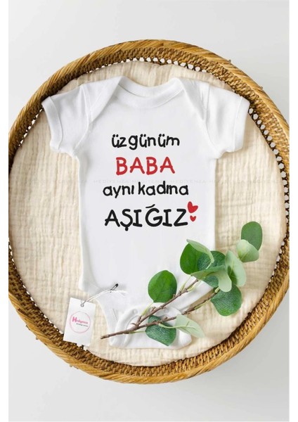 Üzgünüm Baba Aynı Kadına Aşığız Özel Tasarım Bebek Zıbın Pamuklu Çıtçıtlı Body