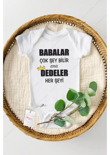 Babalar Çok Şey Bilir Dedeler Herşeyi Özel Tasarım Bebek Zıbın Pamuklu Çıtçıtlı Body