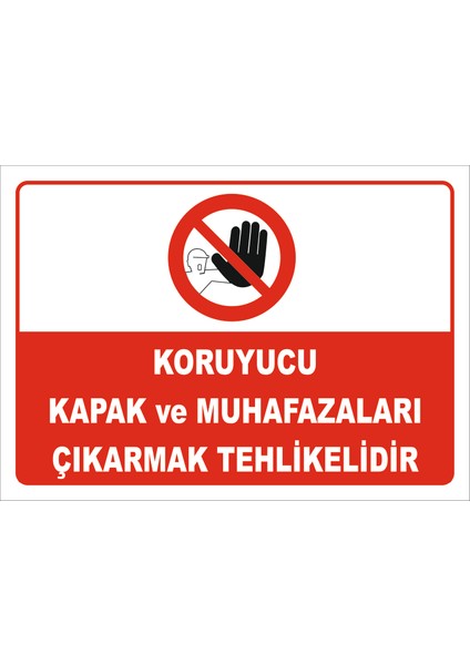 Koruyucu Kapak ve Muhafazaları Çıkarmak Tehlikelidir Levhası 15X21 cm Sticker
