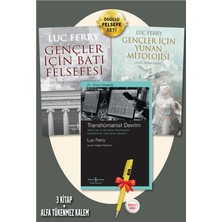 Gençler Için Batı Felsefesi - Transhümanist Devrim - Gençler Için Yunan Mitolojisi Luc Ferry