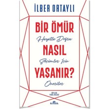 Bir Ömür Nasıl Yaşanır?  Insan Geleceğini Nasıl Kurar? Ilber Ortaylı 2 Kitap  Alfa Kalem Hediye