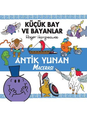 Küçük Bay ve Bayanlar Antik Yunan Macerası - Roger Hargreaves