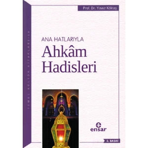 Ana Hatlarıyla Ahkâm Hadisleri-Yavuz Köktaş