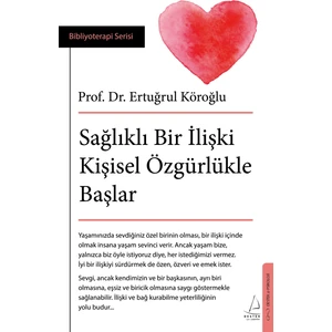 Sağlıklı Bir İlişki Kişisel Özgürlükle Başlar - Ertuğrul Köroğlu