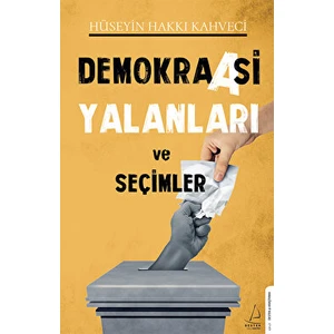 Demokraasi Yalanları ve Seçimler