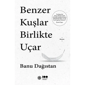 Benzer Kuşlar Birlikte Uçar - Banu Dağıstan