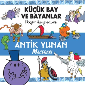 Küçük Bay ve Bayanlar Antik Yunan Macerası - Roger Hargreaves