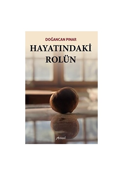 Hayatındaki Rolün