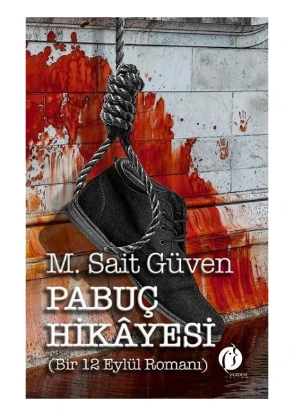 Pabuç Hikayesi (Bir 12 Eylül Romanı)