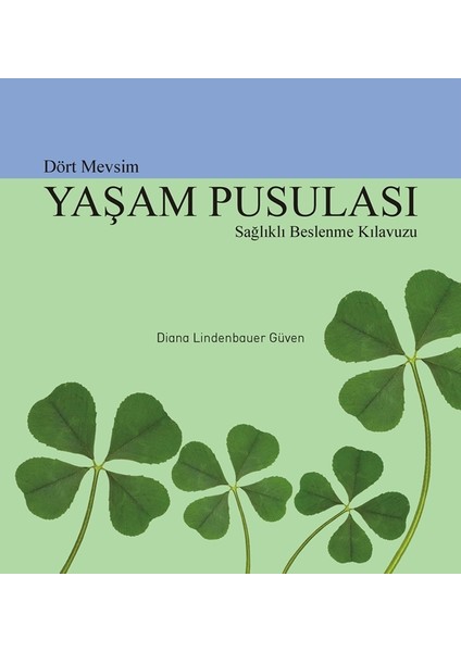 Dört Mevsim Yaşam Pusulası- Sağlıklı Beslenme Kılavuzu