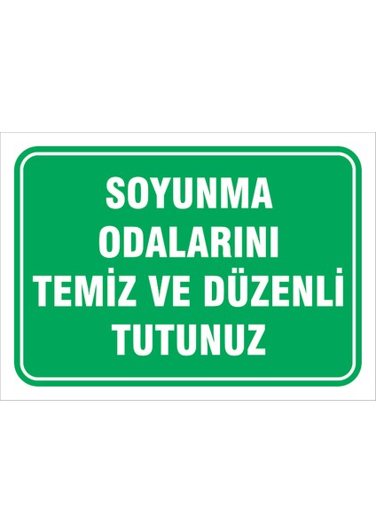 Soyunma Odalarını Temiz ve Düzenli Tutunuz - Isg Levhası