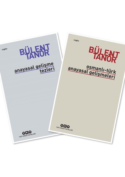 Anayasal Gelişme Tezleri - Osmanlı Türk Anayasal Gelişmeleri Bülent Tanor 2 Kitap