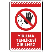 İsg Tabelam 25x35cm/kompozit/Yıkılma Tehlikesi Girilmez