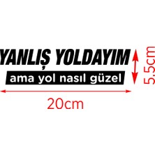 New Jargon Yanlış Yoldayım Ama Yol Nasıl Güzel Oto Sticker Araba Cam Sticker 20 x 5,5 cm Siyah