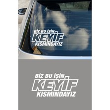 New Jargon 30 x 14 cm Biz Bu Işin Keyif Kısmındayız Oto Cam Sticker Araba Sticker Siyah