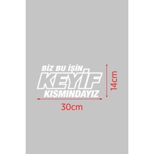 New Jargon 30 x 14 cm Biz Bu Işin Keyif Kısmındayız Oto Cam Sticker Araba Sticker Siyah