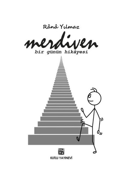 Merdiven - Bir Günün Hikâyesi - Rânâ Yılmaz