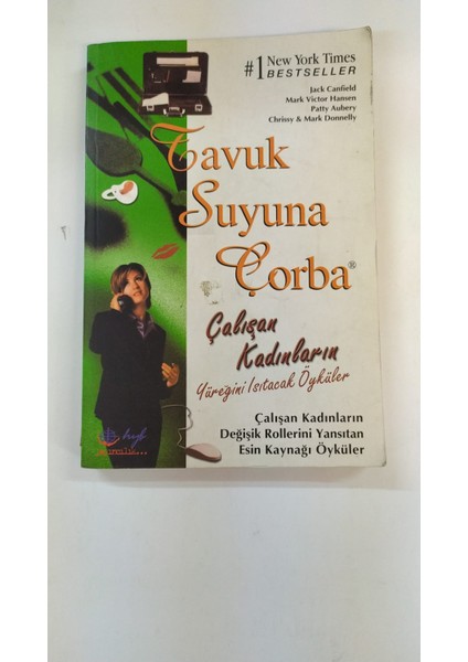 Tavuk Suyuna Çorba Çalışankadınlarınyüreğini Isıtacak Öyküler