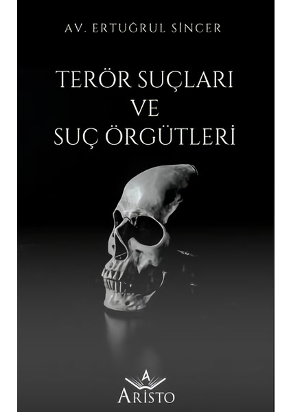 Terör Suçları ve Suç Örgütleri- Ertuğrul Sincer