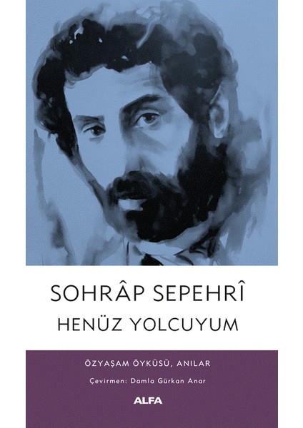 Henüz Yolcuyum - Sohrâp Sepehrî