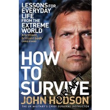 How To Survive: Lessons For Everyday Life From The Extreme World