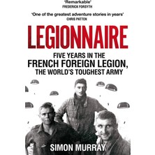 Legionnaire: Five Years In The French Foreign Legion, The World's Toughest Army