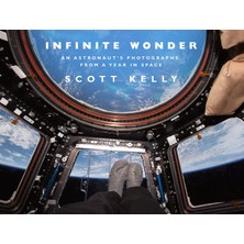 Infinite Wonder: An Astronaut's Photographs From A Year In Space
