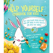 The Help Yourself Cookbook For Kids: 60 Easy Plant-Based Recipes Kids Can Make To Stay Healthy And