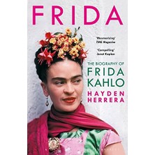 Frida: The Biography Of Frida Kahlo