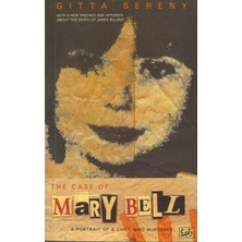 The Case Of Mary Bell: A Portrait Of A Child Who Murdered