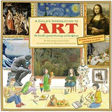 A Child's Introduction To Art: The World's Greatest Paintings And Sculptures