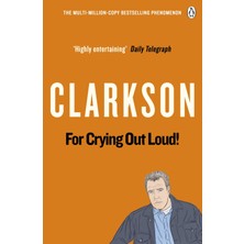 For Crying Out Loud: The World According To Clarkson Volume 3: V. 3