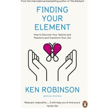 Finding Your Element: How To Discover Your Talents And Passions And Transform Your Life