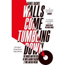 Walls Come Tumbling Down: The Music And Politics Of Rock Against Racism, 2 Tone And Red Wedge