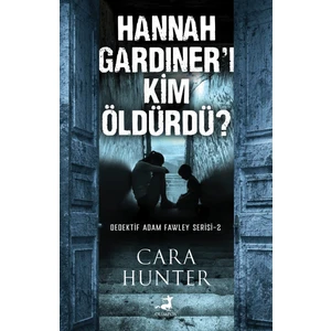 Hannah Gardiner’i Kim Öldürdü - Cara Hunter