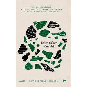 Erken Çöken Karanlık - Kay Redfield Jamison