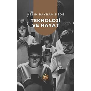 Teknoloji ve Hayat - Melih Bayram Dede